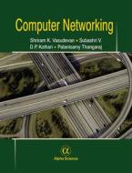 Computer Networking di Shriram K. Vasudevan, V. Subashri, D. P. Kothari edito da Alpha Science International Ltd
