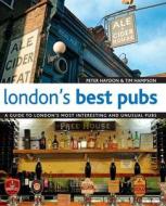 London\'s Best Pubs di Peter Haydon, Tim Hampson edito da Imm Lifestyle Books