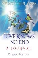 Love Knows No End: A Journal di Diane Macci edito da MASTERY PR