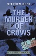 The Murder of Crows di Stephen Done edito da Hastings Press