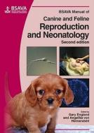 BSAVA Manual of Canine and Feline Reproduction and Neonatology di Gary England edito da British Small Animal Veterinary Association