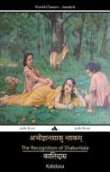 The Recognition of Shakuntala di Kalidasa edito da Jiahu Books