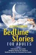 A COLLECTION OF BEDTIME STORIES FOR ADULTS di Lucy Parker edito da EVOLUTION PUBLISHING LTD