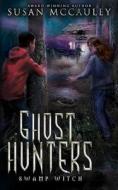 Ghost Hunters di McCauley Susan McCauley edito da Celtic Sea, LLC