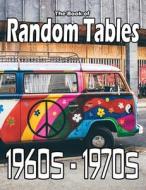 The Book of Random Tables: 1960s-1970s: 34 D100 Random Tables for Tabletop Role-playing Games di Matt Davids edito da WALNUT PARK PR