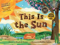 This Is the Sun / Este Es El Sol [Reversible] di Elizabeth Everett edito da SCIENCE NATURALLY