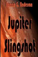 Jupiter Slingshot di Ronnie G. Anderson edito da Createspace Independent Publishing Platform