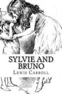 Sylvie and Bruno di Lewis Carroll edito da Createspace Independent Publishing Platform