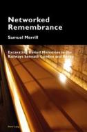 Networked Remembrance di Samuel Merrill edito da Lang, Peter