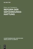 Reform der Gefährdungshaftung di Ernst Von Caemmerer edito da De Gruyter