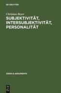 Subjektivität, Intersubjektivität, Personalität di Christian Beyer edito da De Gruyter