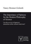 The Importance of Spinoza for the Modern Philosophy of Science di Nancy Brenner-Golomb edito da Gruyter, Walter de GmbH