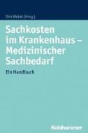 Sachkosten im Krankenhaus - Medizinischer Sachbedarf edito da Kohlhammer W.