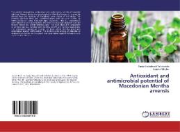 Antioxidant and antimicrobial potential of Macedonian Mentha arvensis di Sanja Kostadinovik Velickovska, Ljupcho Mihajlov edito da LAP Lambert Academic Publishing