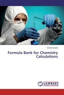Formula Bank for Chemistry Calculations di Emeka Iwuoha edito da LAP Lambert Academic Publishing