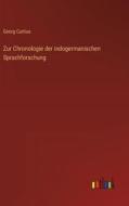 Zur Chronologie der indogermanischen Sprachforschung di Georg Curtius edito da Outlook Verlag