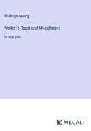 Wolfert's Roost and Miscellanies di Washington Irving edito da Megali Verlag