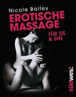 Erotische Massage für sie & ihn di Nicole Bailey edito da Suedwest Verlag