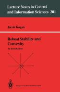 Robust Stability and Convexity di Jacob Kogan edito da Springer Berlin Heidelberg