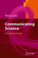 Communicating Science di Pierre Laszlo edito da Springer Berlin Heidelberg
