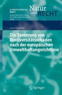 Die Sanierung von Biodiversitätsschäden nach der europäischen Umwelthaftungsrichtlinie di Carolin Kieß edito da Springer-Verlag GmbH