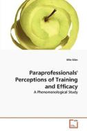 Paraprofessionals' Perceptions of Training and Efficacy di Ellie Giles edito da VDM Verlag Dr. Müller e.K.
