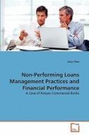 Non-Performing Loans Management Practices and Financial Performance di Lucy Titus edito da VDM Verlag