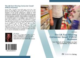 The UK Fast Moving Consumer Good (FMCG) Business di Julia Menke edito da AV Akademikerverlag
