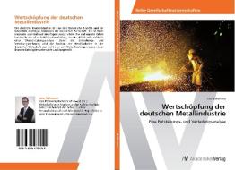 Wertschöpfung der deutschen Metallindustrie di Jens Kahmann edito da AV Akademikerverlag