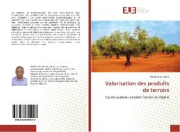 Valorisation des produits de terroirs di Abdelkader Harizia edito da Editions universitaires europeennes EUE