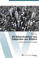 3D Rekontruktion von Gebäuden aus Bildern di Vitalij Kagadij edito da AV Akademikerverlag