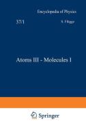 Atoms III - Molecules I / Atome III - Moleküle I di S. Flügge edito da Springer Berlin Heidelberg