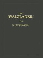 Die Wälzlager di Wilhelm Jürgensmeyer edito da Springer Berlin Heidelberg