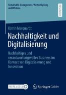 Nachhaltigkeit und Digitalisierung di Katrin Marquardt edito da Springer-Verlag GmbH