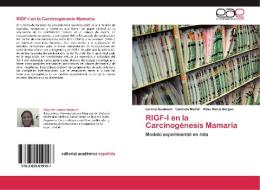 RIGF-I en la Carcinogénesis Mamaria di Lorena Sambuco, Gabriela Martín, Rosa María Bergoc edito da EAE
