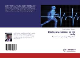 Electrical processes in the body di Mikhail Evgenievich Bocharov edito da LAP Lambert Academic Publishing