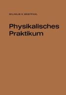 Physikalisches Praktikum di Wilhelm H. Westphal edito da Vieweg+Teubner Verlag