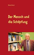 Der Mensch und die Schöpfung di Dietmar Dressel edito da Books on Demand