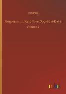 Hesperus or Forty-Five Dog-Post-Days di Jean Paul edito da Outlook Verlag