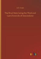 The Rival Heirs being the Third and Last Chronicle of Aescendune di A. D. Crake edito da Outlook Verlag