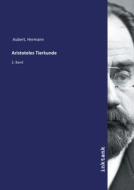 Aristoteles Tierkunde di Hermann Aubert edito da Inktank publishing