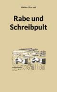 Rabe und Schreibpult di Nikolaus Ohne Insel edito da Books on Demand