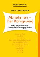 Abnehmen - Der Königsweg di Dieter Packheiser edito da Books on Demand