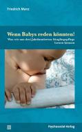 Wenn Babys reden könnten! di Friedrich Manz edito da Psychosozial Verlag GbR