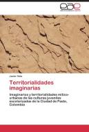 Territorialidades imaginarias di Javier Vela edito da EAE