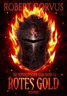 Die Schwertfeuer-Saga 1: Rotes Gold di Robert Corvus edito da Atlantis Verlag