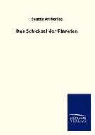 Das Schicksal der Planeten di Svante Arrhenius edito da TP Verone Publishing