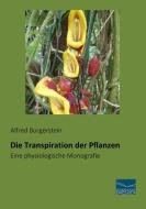 Die Transpiration der Pflanzen di Alfred Burgerstein edito da Fachbuchverlag Dresden