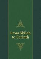 From Shiloh To Corinth di Military Order of the Loyal Legi States edito da Book On Demand Ltd.