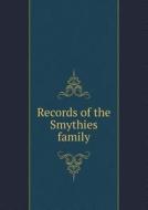 Records Of The Smythies Family di Raymond Henry Raymond Smythies edito da Book On Demand Ltd.